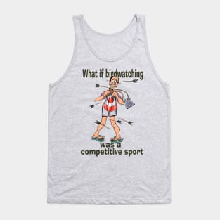 what if birdwatching was a competitive Tank Top